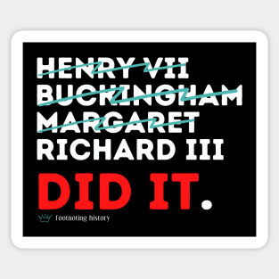 Richard III Killed the Princes Sticker